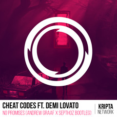 Cheat Codes Ft. Demi Lovato - No Promises (Andrew Graaf x Septhoz Bootleg)