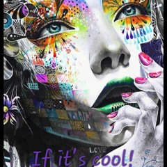 If Its Cool
