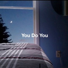You Do You