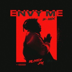 Bloody Jay "Envy Me"