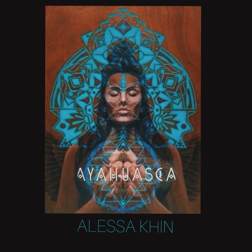 ALESSA KHIN - AYAHUASCA - |28.12.18|  THE * GODDESS Vol 3
