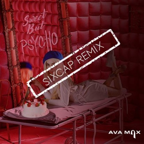 Ava Max - Sweet But Psycho (SixCap Remix)