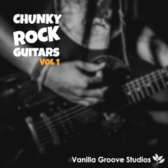 Vanilla Groove Studios - Chunky Rock Guitars Vol.1