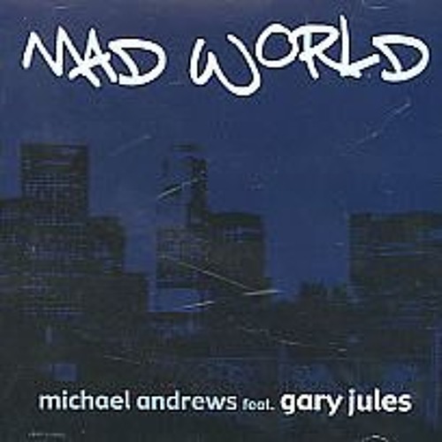 when did mad world gary jules come out when did mad world gary jules come out
