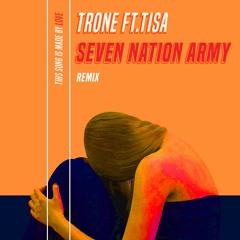 TRONE Feat.Tisa - Seven Nation Army (Remix)