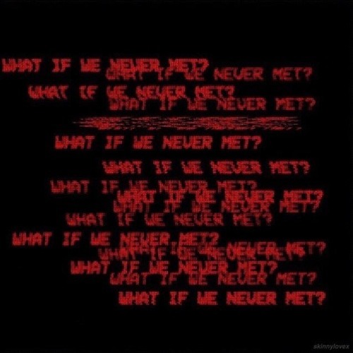 what if we never met?(Prod. Dee B)