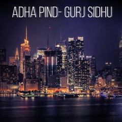 Adha Pind- Gurj Sidhu