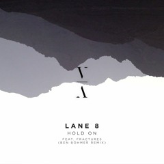 Lane 8 Feat. Fractures - Hold On (Ben Böhmer Remix)