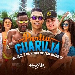 MC Dede e MC Menor MR feat MiticoDJ - Partiu Guarujá