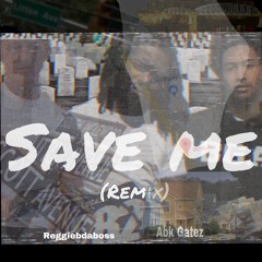 ReggieBDaBoss ft. ABK Gatez- Save Us (Save Me Remix)