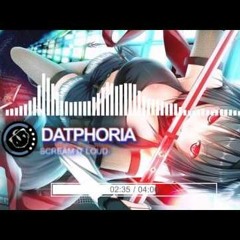 [NightcoreDubstep] DatPhoria - Scream It Loud
