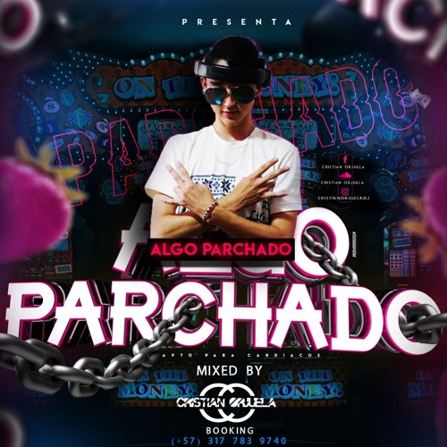 ALGO PARCHADO VOL 1 BY: (CRISTIAN ORJUELA)