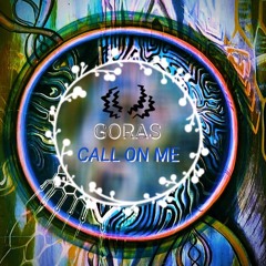 Goras - Call On Me (Original Mix)