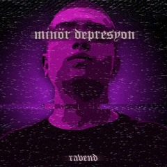 ravend - minör depresyon | prod. by albert punchline