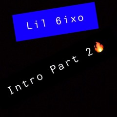 Lil 6ixo X Intro Pt.2
