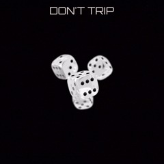 Don't Trip (prod. AIRAVATA)