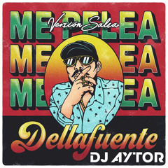 Dellafuente - Me Pelea (Salsa Version DJ AYTOR EDIT 2K18)