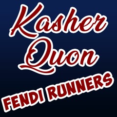 Kasher Quon - Fendi Runners (Official Audio)