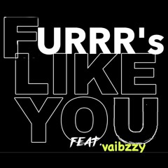 Furrr's Like You