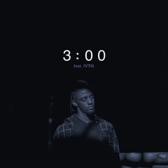3:00 AM (feat. IVTH.) [prod. IVTH.]