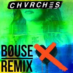 CHVRCHES - Graffiti (BØUSE Remix)