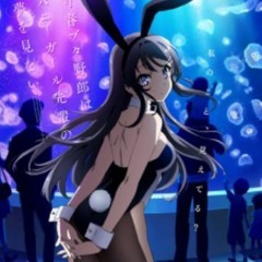 Seishun Buta Yarou Wa Bunny Girl Senpai No Yume Wo Minai ED [Part Section]「Fukashigi No Carte」