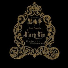 Ciel - Kuroshitsuji Sound Complete Black Box Disc 1