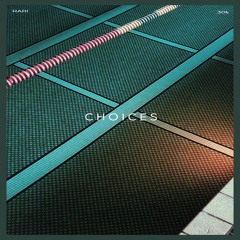 Choices (ft. 30K)