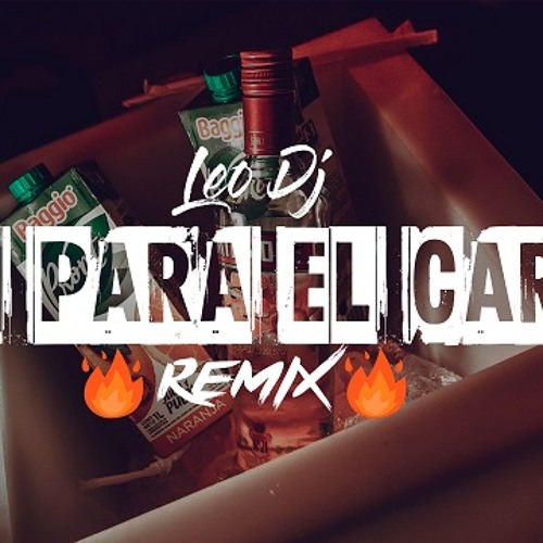 Stream LEÑA PARA EL CARBON - Remix - Leo Dj (2019) by Leo Dj | Listen  online for free on SoundCloud