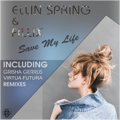 Ellin Spring & FiLLiX - Save My Life (Grisha Gerrus Remix)