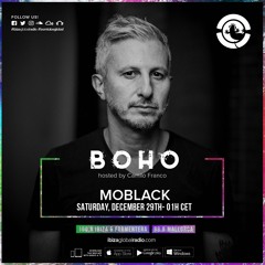 BoHo hosted by Camilo Franco on Ibiza Global Radio invites MoBlack #05 - [28/12/2018]
