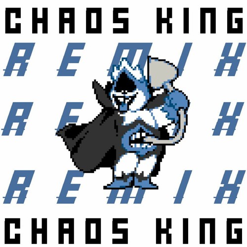 Chaos King Remix