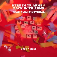 Here In Yr Arms 2 (Back In Yr Arms) [ft. S'Only Natural]