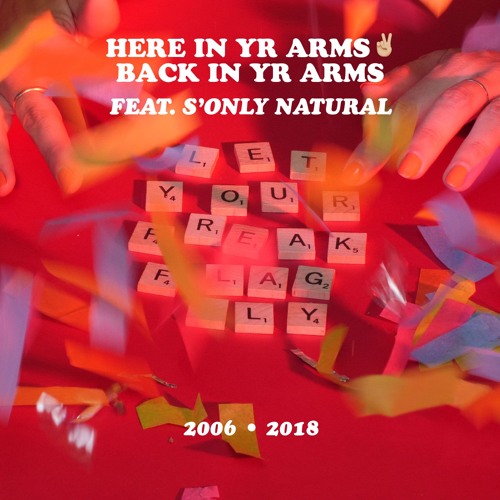 Stream Here In Yr Arms 2 Back In Yr Arms Ft S Only Natural By Hellogoodbye Listen Online For Free On Soundcloud