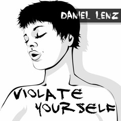Daniel Lenz - Violate Yourself