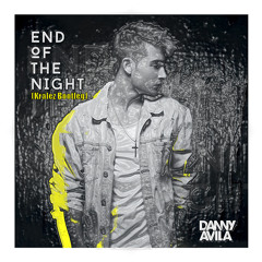 Danny Avila - End Of The Night (Kralez Bootleg) [FREE DOWNLOAD]
