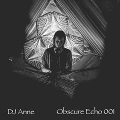 Dj Anne - Obscure Echo 001