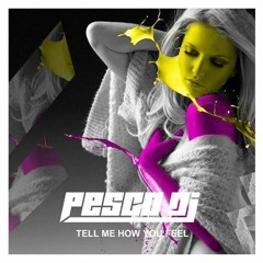 Pesco Dj - Tell Me How You Feel