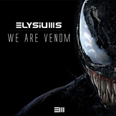 Elysiums - We Are Venom (Original Mix)