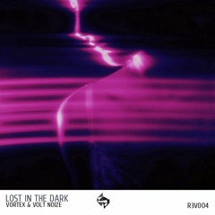 Vortex & Volt Noize - Lost In The Dark