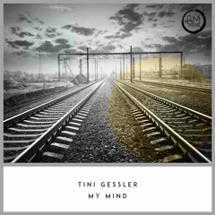 Tini Gessler - My Mind(Original Mix)