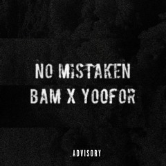 Bam910 Ft. Yoofor - No Mistaken [Prod. DeCiccoBeats]