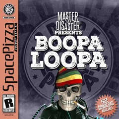 MASTER & DISASTER - BOOPALOOPA [OUT NOW / FREE DOWNLOAD]