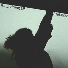 fuel.xcrr - still_raining
