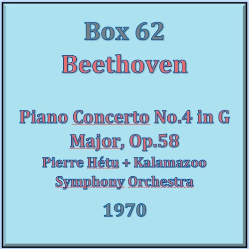 Box 62 Beethoven Piano Concerto No. 4 Pierre Hétu & Kalamazoo Symphony, 1970
