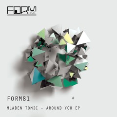 Mladen Tomic - Around You - Form Music