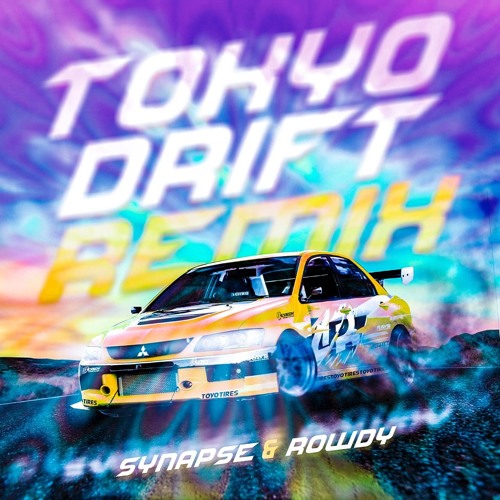 Tokyo Drift (Synapse & Rowdy RMX) - [FREE DOWNLOAD]