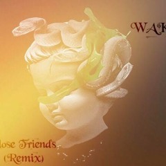 Close Friends(Remix)
