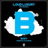 Loud Luxury Feat Brando Body Prinsh And Look Remix Mp3