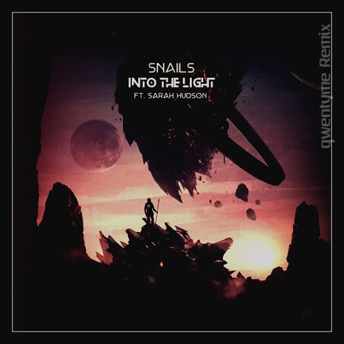 Snails ft. Sarah Hudson - Into The Light (qwentyme Remix)